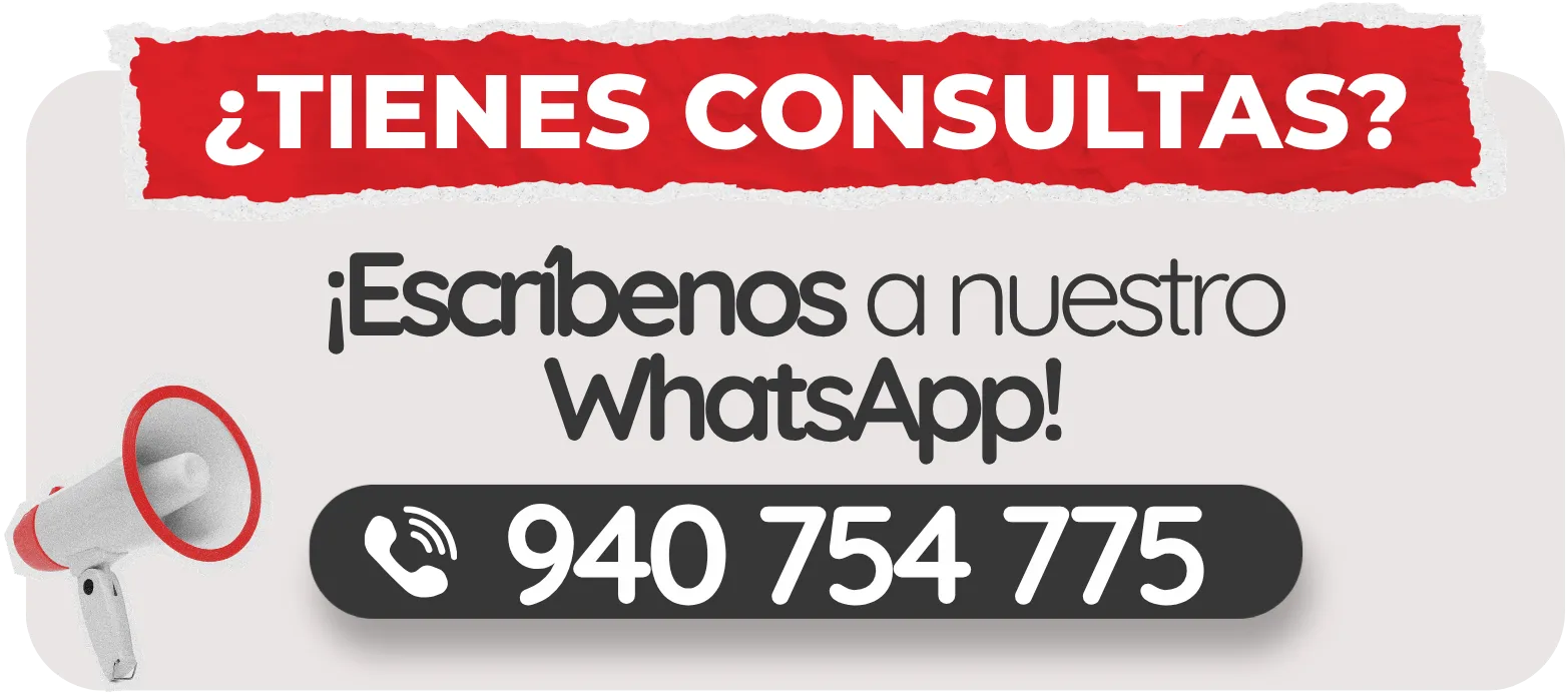 ¿Tienes consultas? Escríbenos a nuestro WhatsApp: 940 754 775